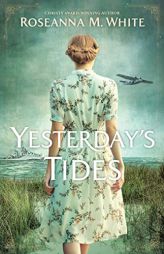 Yesterday's Tides by Roseanna M. White Paperback Book