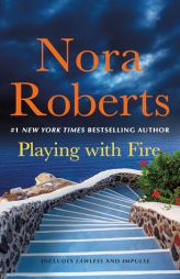 Playing with Fire: 2-In-1: Lawless and Impulse by Nora Roberts Paperback Book