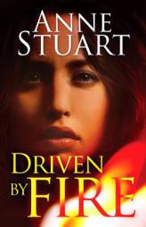 Driven by Fire by Anne Stuart Paperback Book