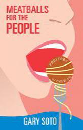 Meatballs for the People: Proverbs to Chew On by Gary Soto Paperback Book