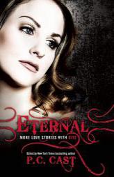 Eternal: More Love Stories with Bite by P. C. Cast Paperback Book