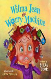 Wilma Jean the Worry Machine by Julia Cook Paperback Book