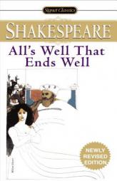 All's Well That Ends Well (The Signet Classics Shakespeare) by William Shakespeare Paperback Book