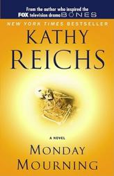 Monday Mourning: A Tempe Brennan Novel by Kathy Reichs Paperback Book