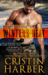 Winters Heat: Titan #1 (Volume 1) by Cristin Harber Paperback Book
