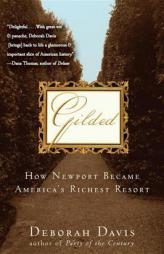 Gilded: How Newport Became America's Richest Resort by Deborah Davis Paperback Book