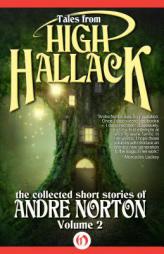 Tales from High Hallack, Volume Two: The Collected Short Stories of Andre Norton (Volume 2) by Andre Norton Paperback Book