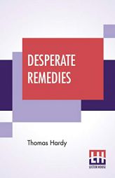 Desperate Remedies by Thomas Hardy Paperback Book