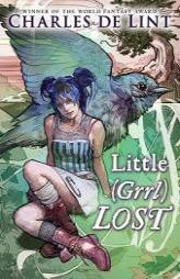 Little (Grrl) Lost by Charles de Lint Paperback Book