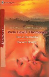 Two in the Saddle & Boone's Bounty: Two in the Saddle\Boone's Bounty (Harlequin Showcase) by Vicki Lewis Thompson Paperback Book