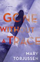 Gone Without a Trace by Mary Torjussen Paperback Book