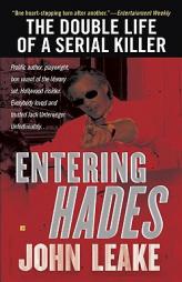 Entering Hades: The Double Life of a Serial Killer by John Leake Paperback Book