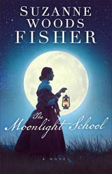 Moonlight School by Suzanne Woods Fisher Paperback Book