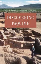 Discovering Paquime by Paul E. Minnis Paperback Book
