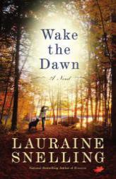 Wake the Dawn by Lauraine Snelling Paperback Book