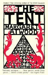 The Tent by Margaret Eleanor Atwood Paperback Book