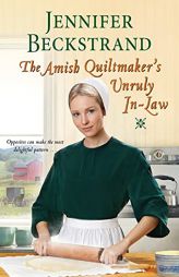 The Amish Quiltmaker’s Unruly In-Law by Jennifer Beckstrand Paperback Book