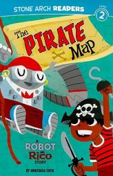 The Pirate Map: A Robot and Rico Story (Stone Arch Readers - Level 2 (Quality))) by Anastasia Suen Paperback Book