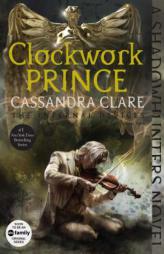 Clockwork Prince (The Infernal Devices) by Cassandra Clare Paperback Book