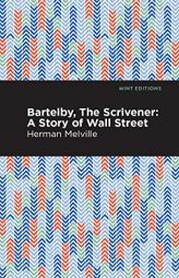 Bartelby, The Scrivener (Mint Editions) by Herman Melville Paperback Book
