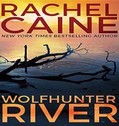 Wolfhunter River (Stillhouse Lake) by Rachel Caine Paperback Book