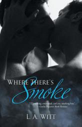 Where There's Smoke by L. a. Witt Paperback Book