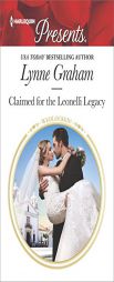 Claimed for the Leonelli Legacy by Lynne Graham Paperback Book