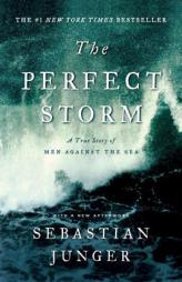 The Perfect Storm: A True Story of Men Against the Sea by Sebastian Junger Paperback Book