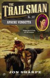 The Trailsman #387: Apache Vendetta by Jon Sharpe Paperback Book