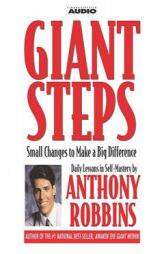 Giant Steps : Small Changes to Make a Big Difference by Anthony Robbins Paperback Book