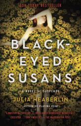 Black-Eyed Susans: A Novel of Suspense by Julia Heaberlin Paperback Book