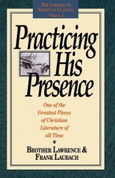 Practicing His Presence (The Library of Spiritual Classics, Volume 1) by Brother Lawrence Paperback Book