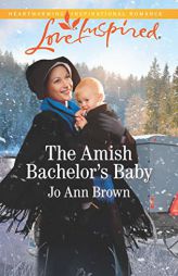 The Amish Bachelor's Baby by Jo Ann Brown Paperback Book