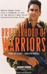 Brotherhood of Warriors: Behind Enemy Lines with One of the World's Most Elite Counterterrorism Commandos by Aaron Cohen Paperback Book