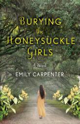 Burying the Honeysuckle Girls by Emily Carpenter Paperback Book