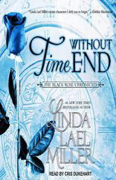 Time Without End (Black Rose Chronicles) by Linda Lael Miller Paperback Book