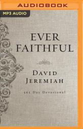 Ever Faithful: A 365-Day Devotional by David Jeremiah Paperback Book