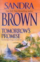 Tomorrow's Promise: Can the Heart Let Go of Yesterday? by Sandra Brown Paperback Book