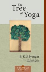 The Tree of Yoga (Shambhala Classics) by B. K. S. Iyengar Paperback Book