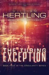 The Turing Exception (Singularity) (Volume 4) by William Hertling Paperback Book