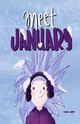 Meet January: Book 1 in The Calendar Kids Series by April Martin Paperback Book