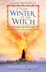 The Winter of the Witch: A Novel (Winternight Trilogy) by Katherine Arden Paperback Book
