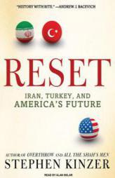 Reset: Iran, Turkey, and America's Future by Stephen Kinzer Paperback Book