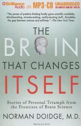 Brain That Changes Itself, The: Stories of Personal Triumph from the Frontiers of Brain Science by Norman Doidge Paperback Book