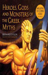 Heroes, Gods and Monsters of the Greek Myths by Bernard Evslin Paperback Book