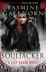 Souljacker: A Lily Bound Novel by Yasmine Galenorn Paperback Book