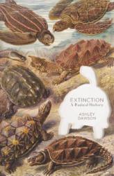 Extinction: A Radical History by Ashley Dawson Paperback Book