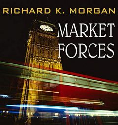 Market Forces by Richard K. Morgan Paperback Book