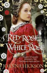 Red Rose, White Rose by Joanna Hickson Paperback Book