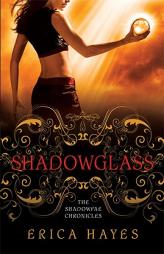 Shadowglass: The Shadowfae Chronicles by Erica Hayes Paperback Book